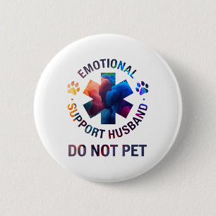 Badge Rond 5 Cm Ne pas animaux familiers soutien émotionnel Mari