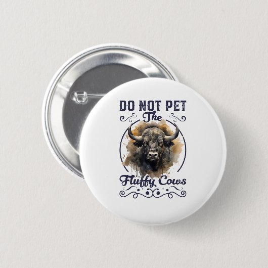 Badge Rond 5 Cm Ne Pas Animer Les Vaches Fluffantes Bison Yellowst (Devant & derrière)