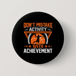 Badge Rond 5 Cm Ne pas confondre activité et réussite