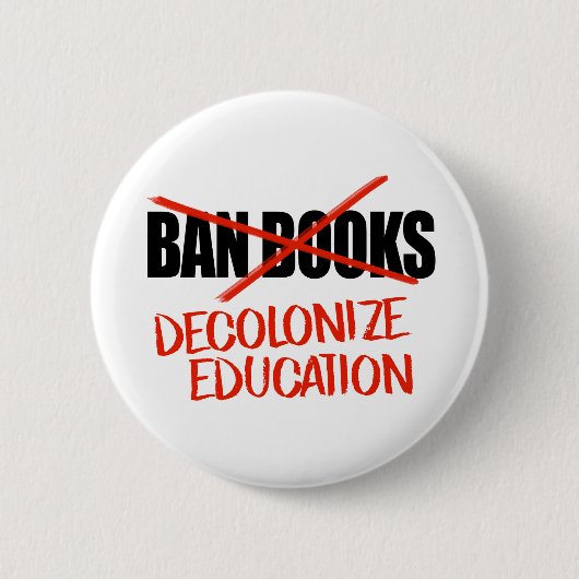 Badge Rond 5 Cm Ne pas interdire les livres Décoloniser l'éducatio (Devant)