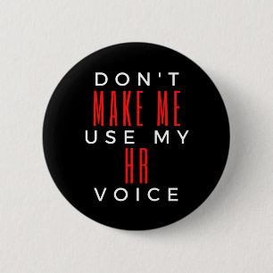 Badge Rond 5 Cm Ne pas me forcer à utiliser ma voix RH