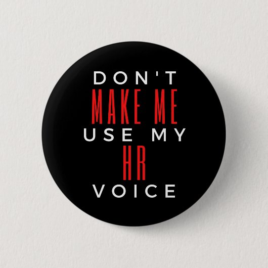 Badge Rond 5 Cm Ne pas me forcer à utiliser ma voix RH (Devant)