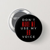 Badge Rond 5 Cm Ne pas me forcer à utiliser ma voix RH (Devant & derrière)