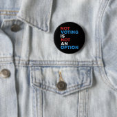 Badge Rond 5 Cm Ne Pas Voter N'Est Pas Une Option - Déclaration Gr (En situation)