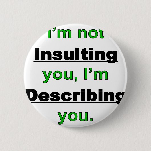 Badge Rond 5 Cm Ne pas vous insulter (Devant)