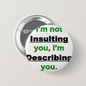 Badge Rond 5 Cm Ne pas vous insulter (Devant & derrière)