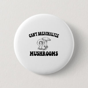 Badge Rond 5 Cm Ne peut pas respirer les champignons, champignons 