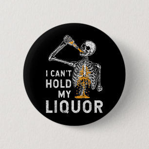 Badge Rond 5 Cm Ne Peut Pas Tenir L'Alcool Squelette Drôle Hallowe