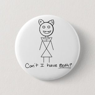 Badge Rond 5 Cm Ne peux pas j'avoir tous les deux