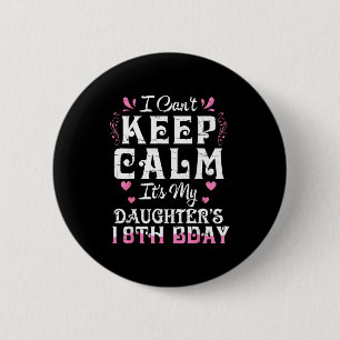 Badge Rond 5 Cm Ne peux pas rester calme fille 18 ans anniversaire