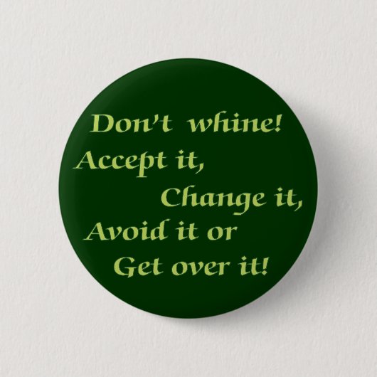 Badge Rond 5 Cm Ne pleurnichez pas (Devant)