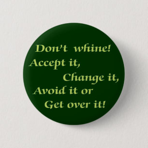 Badge Rond 5 Cm Ne pleurnichez pas