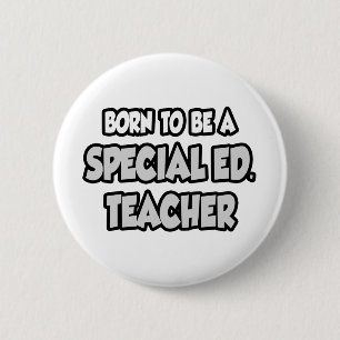 Badge Rond 5 Cm Né Pour Être Un Ed Spécial. Enseignant