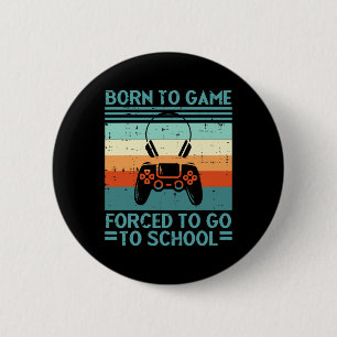 Badge Rond 5 Cm Né pour jouer école forcée rétro-gamer hommes garç