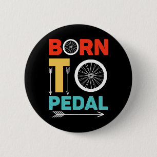 Badge Rond 5 Cm Né pour pédaler cyclisme cycliste drôle de vélo am