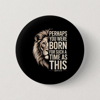Badge Rond 5 Cm Né Pour Un Temps Tel Que Cette Esther 4_14 Christi