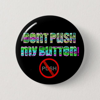 Badge Rond 5 Cm Ne poussez pas mon Pin de bouton