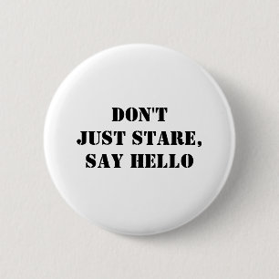 Badge Rond 5 Cm Ne regarde pas, dis bonjour