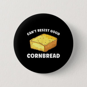 Badge Rond 5 Cm Ne résiste pas à un bon pain de maïs amusant