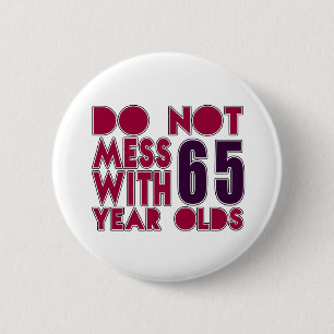 Badge Rond 5 Cm Ne salissez pas avec 65 ans