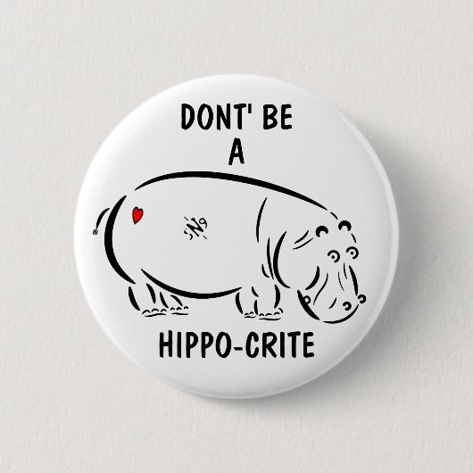 Badge Rond 5 Cm Ne sois pas un hippo-crite ! (Devant)