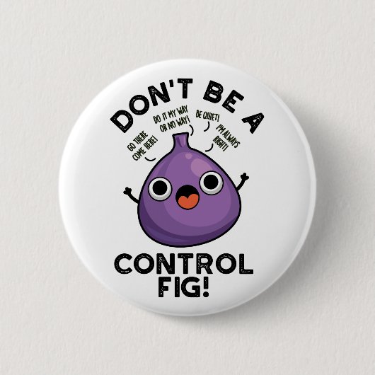 Badge Rond 5 Cm Ne sois pas un jeu de pêche de contrôle amusant (Devant)