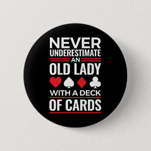 Badge Rond 5 Cm Ne sous-estimez jamais Old Lady Deck of Card Bridg