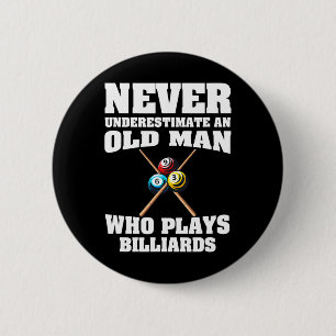 Badge Rond 5 Cm Ne Sous-Estimez Jamais Un Vieux Homme Qui Aime Jou