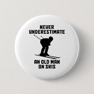 Badge Rond 5 Cm Ne Sous-Estimez Jamais Un Vieux Homme Sur Skis Drô