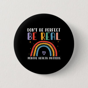 Badge Rond 5 Cm Ne soyez pas parfaits Soyez réels - Sensibilisatio
