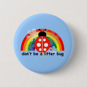Badge Rond 5 Cm Ne soyez pas un insecte d'ordures
