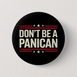 Badge Rond 5 Cm Ne Soyez Pas Un PANICAN Panique Drôle Trump