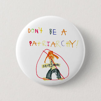 Badge Rond 5 Cm Ne soyez pas un patriarcat