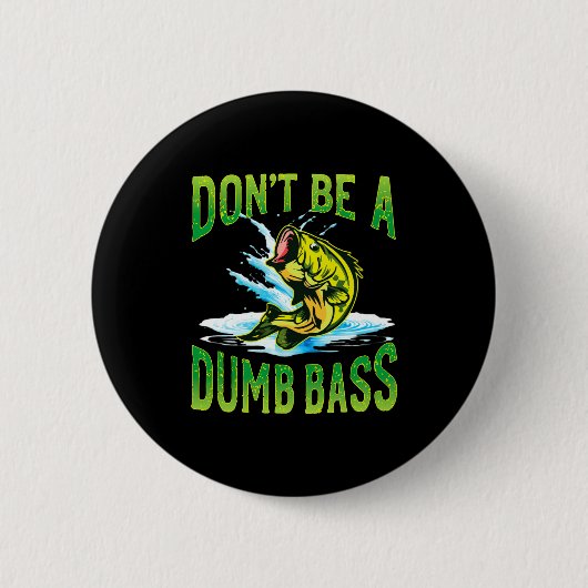 Badge Rond 5 Cm Ne soyez pas un pêcheur B idiot (Devant)