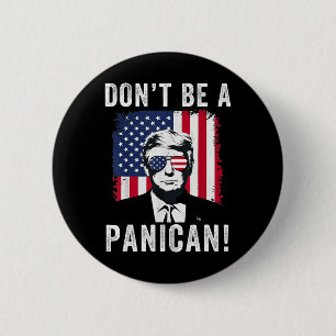 Badge Rond 5 Cm Ne soyez pas un président panicain, Trump dit un d