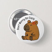 Badge Rond 5 Cm Ne t'inquiète pas d'être capable, Capybara (Devant & derrière)