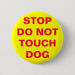 BADGE ROND 5 CM NE TOUCHEZ PAS LE CHIEN