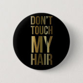 Badge Rond 5 Cm Ne touchez pas mes cheveux (Devant)