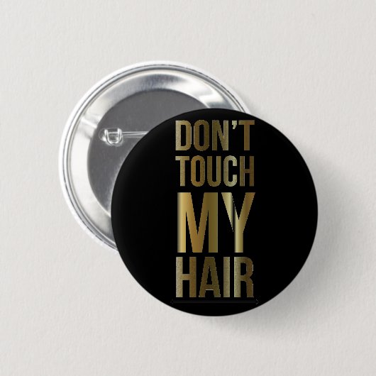 Badge Rond 5 Cm Ne touchez pas mes cheveux (Devant & derrière)