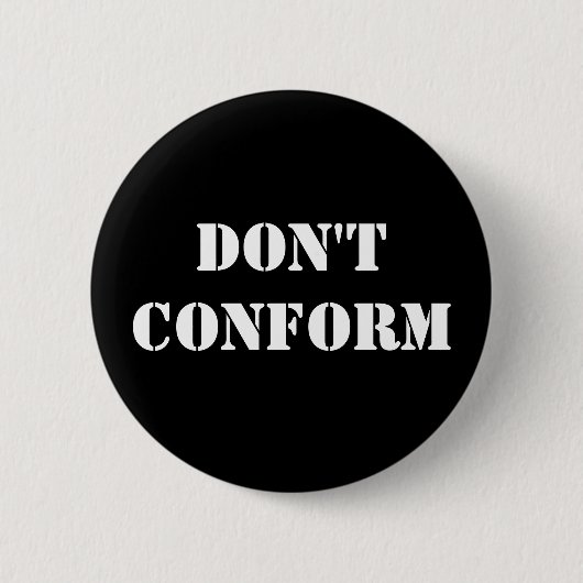 Badge Rond 5 Cm Ne vous conformez pas (Devant)