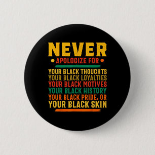 Badge Rond 5 Cm Ne vous excusez jamais pour votre négritude - Hist