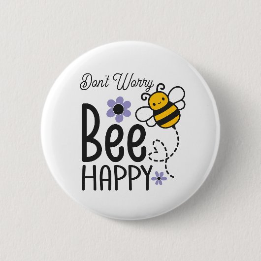 Badge Rond 5 Cm Ne vous inquiétez pas Bee Happy floral Be Happy (Devant)