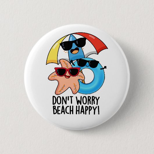 Badge Rond 5 Cm Ne vous inquiétez pas Plage Happy Funny Summer Pun (Devant)