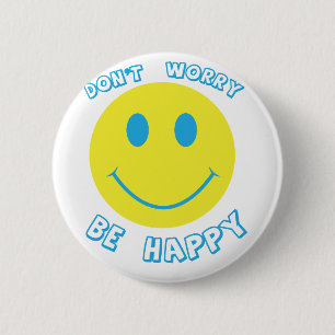 Badge Rond 5 Cm Ne vous inquiétez pas soit heureux