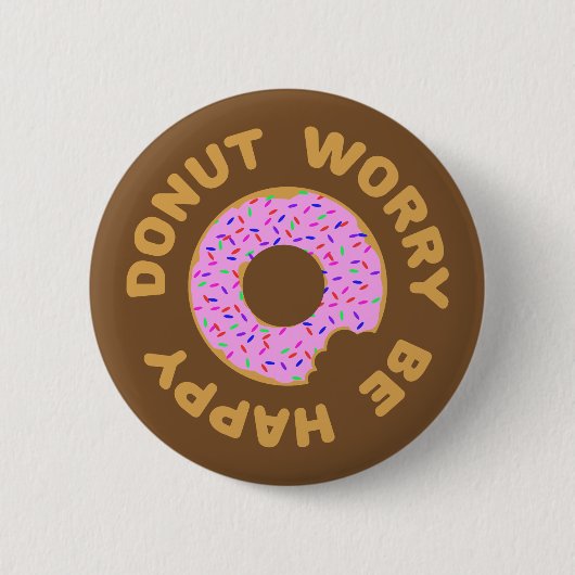 Badge Rond 5 Cm Ne vous inquiétez pas, soyez heureux (Devant)
