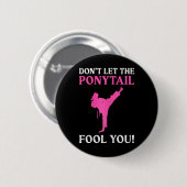 Badge Rond 5 Cm Ne vous laissez pas tromper par la queue de cheval (Devant & derrière)