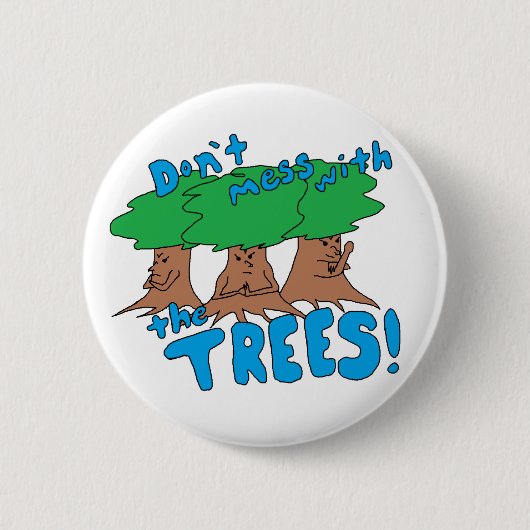 Badge Rond 5 Cm Ne vous mêlez pas des arbres ! (Devant)