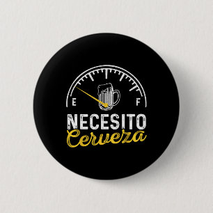 Badge Rond 5 Cm Necesito Cerveza Drôle Dit Mexicain J'ai besoin de