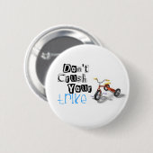 Badge Rond 5 Cm n'écrasez pas votre tricycle (Devant & derrière)