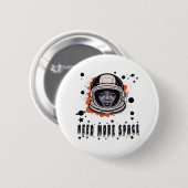Badge Rond 5 Cm Need More Space Astronaut Button, Cosmic Accessory (Devant & derrière)
